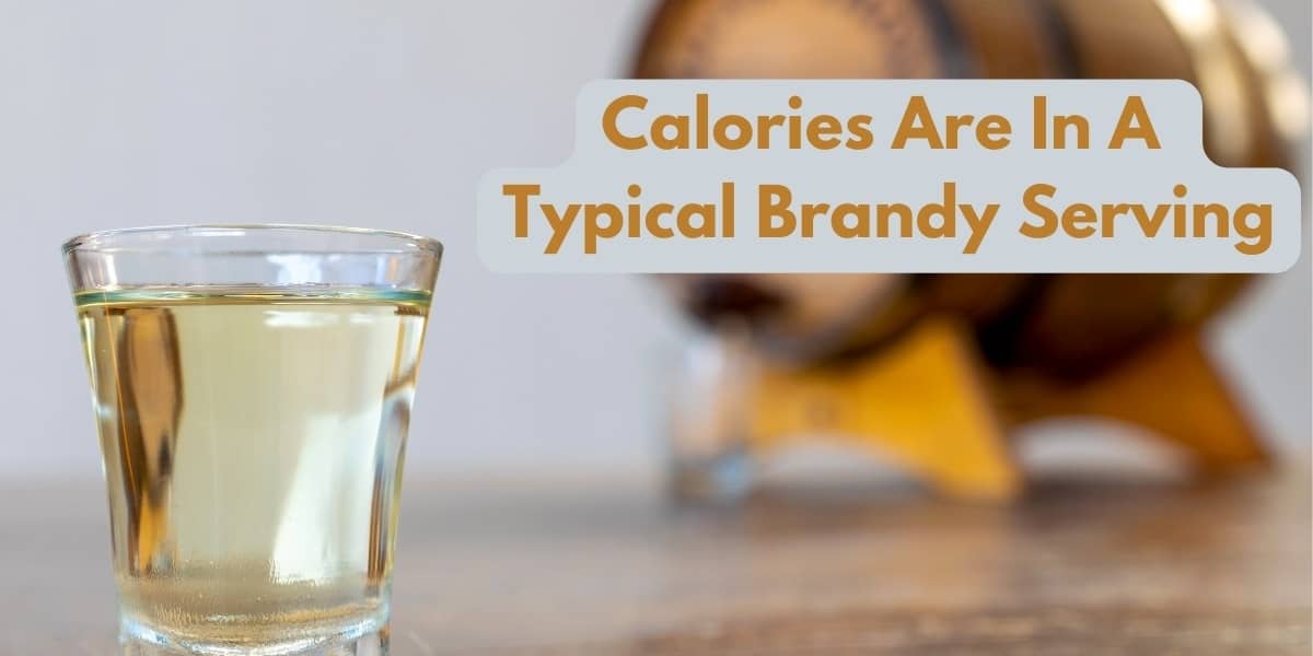 How Many Calories Are In A Typical Brandy Serving