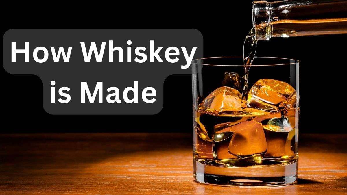 How To Make Whiskey Step by Step