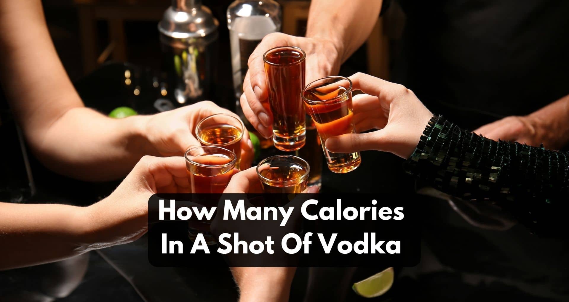 How Many Calories In A Shot Of Vodka (Explained)