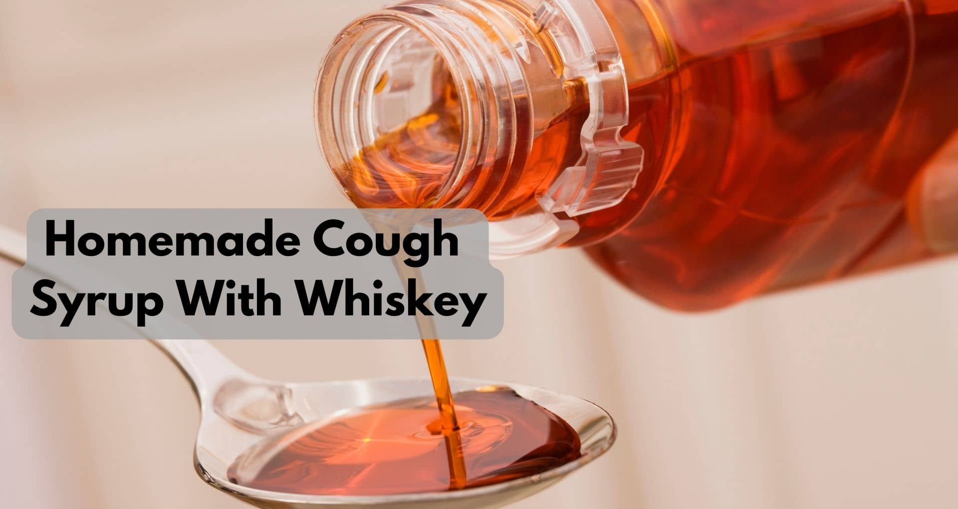 How To Make Homemade Cough Syrup With Whiskey?