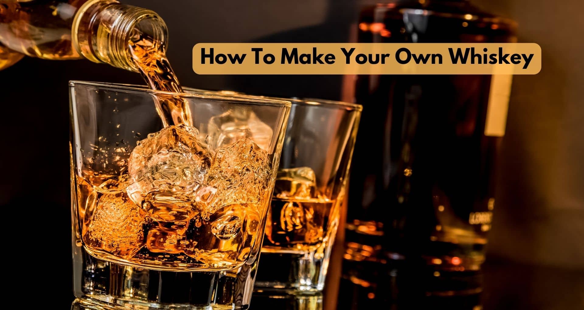How To Make Your Own Whiskey?