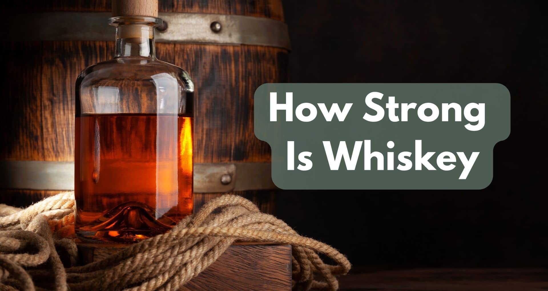 How Strong Is Whiskey?