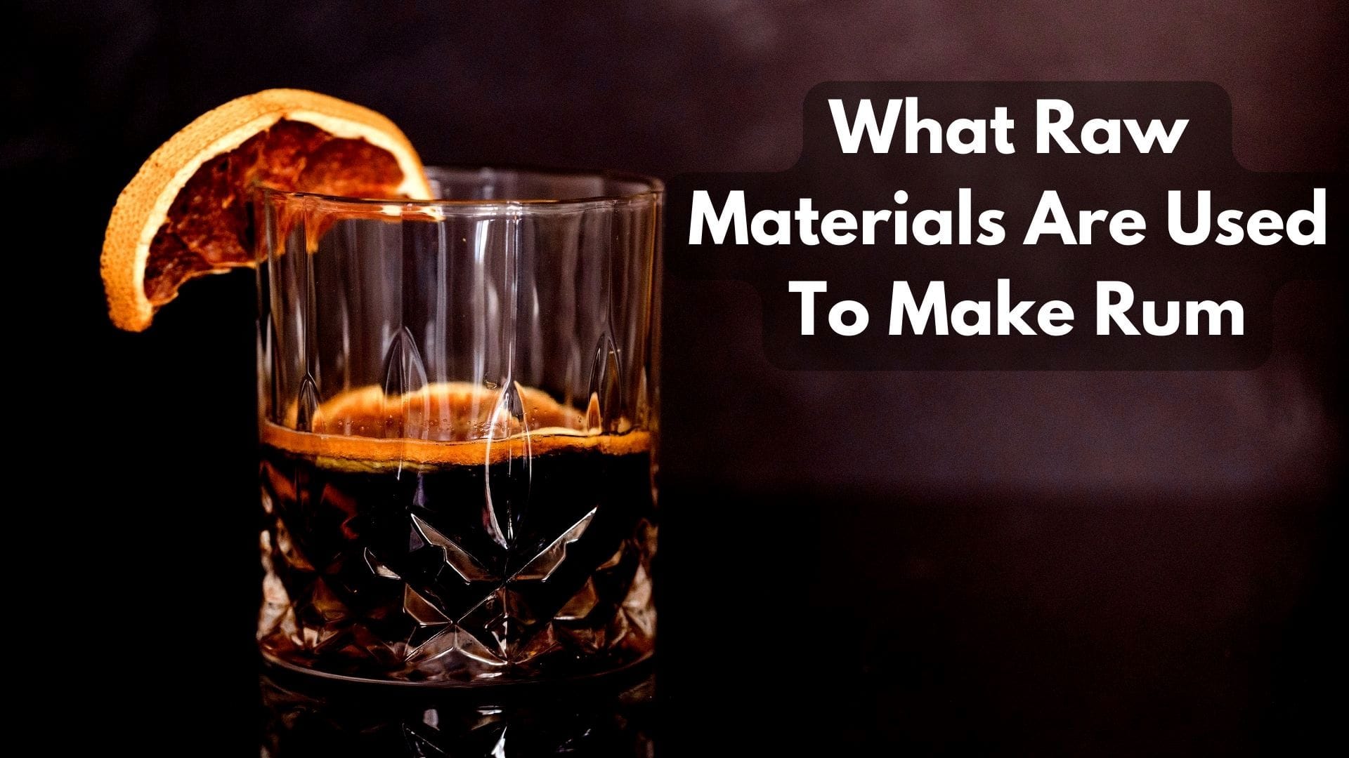 What Raw Materials Are Used To Make Rum